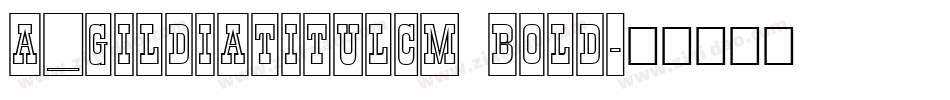 a_GildiaTitulCm Bold字体转换